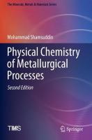 Physical Chemistry of Metallurgical Processes, Second Edition Second Edition 2021