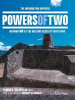 Powers of Two: The Information Universe  Information as the Building Block of Everything 2021 ed.