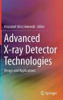 Advanced X-ray Detector Technologies: Design and Applications 2022 ed.