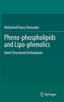 Pheno-phospholipids and Lipo-phenolics: Novel Structured Antioxidants 2021 ed.