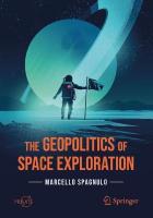 Geopolitics of Space Exploration 1st ed. 2021