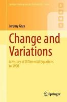 Change and Variations: A History of Differential Equations to 1900 1st ed. 2021