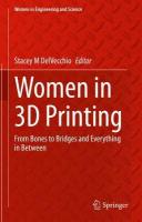 Women in 3D Printing: From Bones to Bridges and Everything in Between 2021 ed.