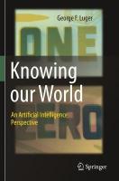 Knowing our World: An Artificial Intelligence Perspective 2021 ed.