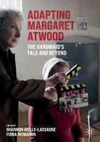 Adapting Margaret Atwood: The Handmaid's Tale and Beyond 1st ed. 2021