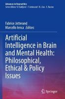 Artificial Intelligence in Brain and Mental Health: Philosophical, Ethical &  Policy Issues 2021 ed.