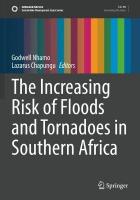 Increasing Risk of Floods and Tornadoes in Southern Africa 2021 ed.