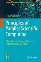 Principles of Parallel Scientific Computing: A First Guide to Numerical Concepts and Programming Methods 1st ed. 2021
