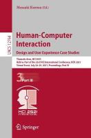 Human-Computer Interaction. Design and User Experience Case Studies: Thematic Area, HCI 2021, Held as Part of the 23rd HCI International  Conference, HCII 2021, Virtual Event, July 2429, 2021, Proceedings, Part III 1st ed. 2021