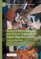 Research Methodologies and Ethical Challenges in Digital Migration Studies: Caring For (Big) Data? 2022 ed.