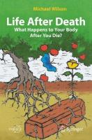 Life After Death: What Happens to Your Body After You Die? 1st ed. 2022