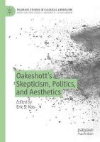 Oakeshotts Skepticism, Politics, and Aesthetics 2022 ed.