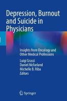 Depression, Burnout and Suicide in Physicians: Insights from Oncology and Other Medical Professions 2022 ed.