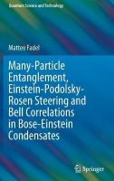 Many-Particle Entanglement, Einstein-Podolsky-Rosen Steering and Bell  Correlations in Bose-Einstein Condensates 2021 ed.