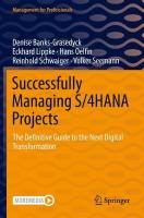 Successfully Managing S/4HANA Projects: The Definitive Guide to the Next Digital Transformation 2022 ed.