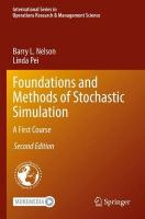 Foundations and Methods of Stochastic Simulation: A First Course Second Edition 2021
