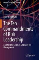 Ten Commandments of Risk Leadership: A Behavioral Guide on Strategic Risk Management 2022 ed.