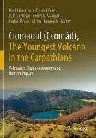 Ciomadul (Csomád), The Youngest Volcano in the Carpathians: Volcanism, Palaeoenvironment, Human Impact 2022 ed.