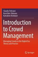 Introduction to Crowd Management: Managing Crowds in the Digital Era: Theory and Practice 2021 ed.