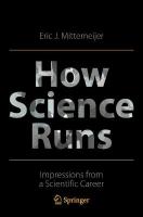 How Science Runs: Impressions from a Scientific Career 2022 ed.