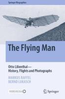 Flying Man: Otto LilienthalHistory, Flights and Photographs 2022 ed.