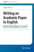 Writing an Academic Paper in English: Intermediate Level 2022 ed.