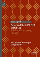 Qatar and the 2022 FIFA World Cup: Politics, Controversy, Change 1st ed. 2022