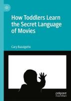 How Toddlers Learn the Secret Language of Movies 2022 ed.