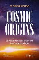 Cosmic Origins: Sciences Long Quest to Understand How Our Universe Began 2022 ed.