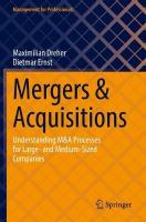 Mergers & Acquisitions: Understanding M&A Processes for Large- and Medium-Sized Companies 2022 ed.