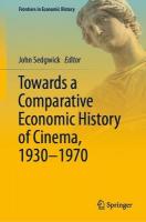 Towards a Comparative Economic History of Cinema, 19301970 2022 ed.