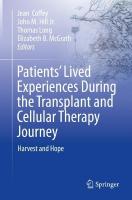 Patients Lived Experiences During the Transplant and Cellular Therapy Journey: Harvest and Hope 1st ed. 2023