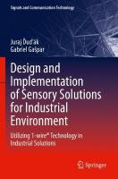 Design and Implementation of Sensory Solutions for Industrial Environment: Utilizing 1-wire® Technology in Industrial Solutions 2023 ed.