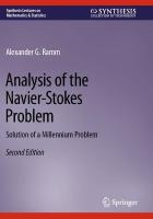 Analysis of the Navier-Stokes Problem: Solution of a Millennium Problem Second Edition 2023
