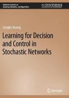 Learning for Decision and Control in Stochastic Networks 2023 ed.