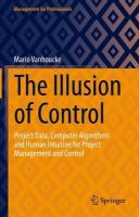Illusion of Control: Project Data, Computer Algorithms and Human Intuition for Project Management  and Control 2023 ed.