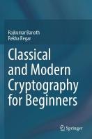 Classical and Modern Cryptography for Beginners 2023 ed.