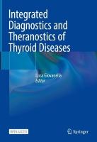 Integrated Diagnostics and Theranostics of Thyroid Diseases 2023 ed.