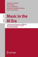 Music in the AI Era: 15th International Symposium, CMMR 2021, Virtual Event, November 1519,  2021, Revised Selected Papers 1st ed. 2023
