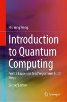 Introduction to Quantum Computing: From a Layperson to a Programmer in 30 Steps Second Edition 2024