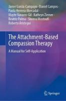 Attachment-Based Compassion Therapy: A Manual for Self-Application 2023 ed.