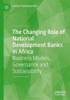 Changing Role of National Development Banks in Africa: Business Models, Governance and Sustainability 2023 ed.