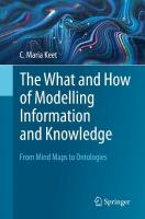 What and How of Modelling Information and Knowledge: From Mind Maps to Ontologies 1st ed. 2023