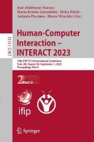 Human-Computer Interaction  INTERACT 2023: 19th IFIP TC13 International Conference, York, UK, August 28  September 1,  2023, Proceedings, Part II 1st ed. 2023