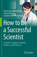 How to be a Successful Scientist: A Guide for Graduate Students, Postdocs, and Professors