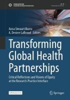 Transforming Global Health Partnerships: Critical Reflections and Visions of Equity at the Research-Practice Interface 2024 ed.
