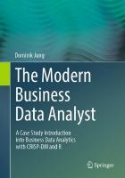 Modern Business Data Analyst: A Case Study Introduction into Business Data Analytics with CRISP-DM and R 2024 ed.