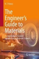 Engineers Guide to Materials: An Applications-Focused Introduction to Materials Science 2024 ed.
