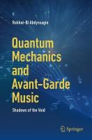 Quantum Mechanics and Avant-Garde Music: Shadows of the Void 2024 ed.