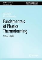 Fundamentals of Plastics Thermoforming Second Edition 2025